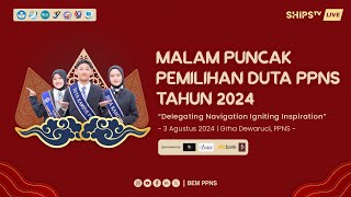 MALAM PUNCAK PEMILIHAN DUTA PPNS 2024 - MERCUSUAR 3.0