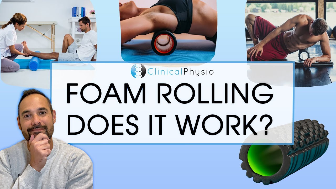 Does Foam Rolling Actually Work? | Expert Physio Reviews The Evidence ...