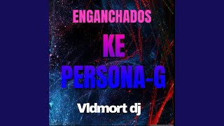Mix Enganchados Ke Persona-G (Cumbia)