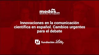 Videorresumen Innovaciones en la comunicación científica en español. Cambios urgentes para el debate