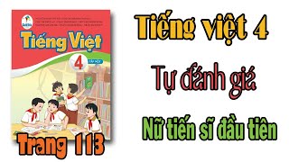 Tiếng việt lớp 4 sách cánh diều Bài 8 Tự đánh giá, Nữ tiến sĩ đầu tiên trang 113