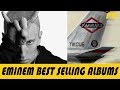 Eminem Best Selling Albums + Kamikaze Numbers 365k
