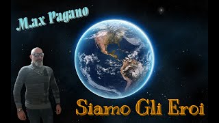 Max Pagano - Siamo Gli Eroi (Video Ufficiale 2021)