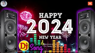 DJ Happy New Year 2024 DJ Remix Song2024 Ka Dj 2024 Ka gana Dj Hard song