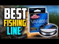 ✅Top 5: What Is the Best Fishing Line In 2023 🎣 [Best Fishing Line]