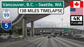 Vancouver, British Columbia Canada to Seattle, Washington USA via I-5 South | 4K Time Lapse Drive