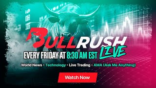 BullRush Live! ( Live Trading Updates, World News, Market Insights and more!)