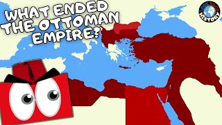 What Ended the Ottomans? | The Fall of the Ottoman Empire