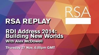 RSA Replay: RDI Address 2014: Building New Worlds