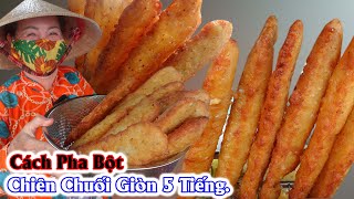 Thì ra đây là kinh nghiệm pha bột chuối chiên giòn rụm, giòn lâu 5 tiếng chiên chuối vàng ươm