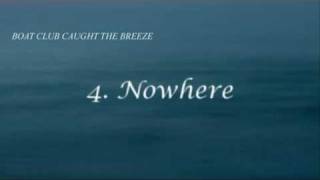 Boat Club - Nowhere