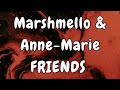 Marshmello & Anne-Marie - Friends Lyrics *OFFICIAL FRIENDZONE ANTHEM*