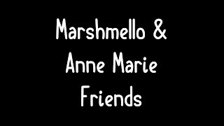 Marshmello & Anne-Marie - Friends Lyrics *OFFICIAL FRIENDZONE ANTHEM*