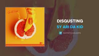 Sy Ari Da Kid - Disgusting (AUDIO)