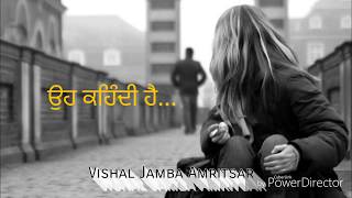 She Saying || ਉਹ ਕਹਿੰਦੀ ਹੈ || Best Punjabi Status About Heart Broken.