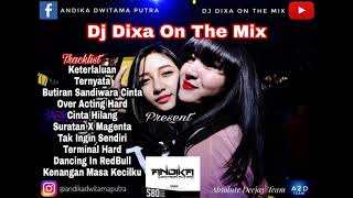 Dj Keterlaluan Vs Ternyata Remix Hits Kekinian  I Mixed By Dj Dixa On The Mix