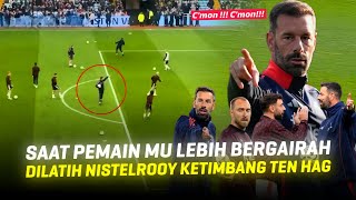 Emang Seharusnya MU Dilatih Van Nistelrooy!! Saat Para Pemain MU, Lebih Bergairah Dilatih Nistelrooy