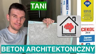 Beton architektoniczny za 20zł! Cekol ZW-04, Atlas Geoflex, Knauf MP-75 czy  Kerakoll h40?