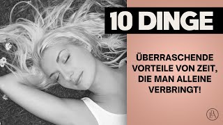 10 überraschende Vorteile der Zeit, die man alleine verbringt!