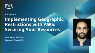 Implementing Geographic Restrictions with AWS: Securing Your Resources | AWS Events