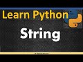 String | Repetition | Concatenation | Escape Seq | Index | Slicing | Methods | Loops | Learn Python