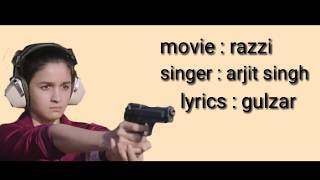 Ae watan lyrics song | Raazi | Alia Bhatt | Arijit Singh | Shankar Ehsaan Loy | Gulzar