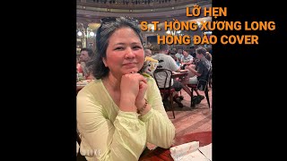 HỒNG ĐÀO COVER  - LỠ HẸN - ST - HỒNG XƯƠNG LONG 🌼