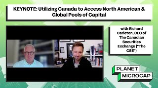 KEYNOTE: Utilizing Canada to Access North American \u0026 Global Pools of Capital with Richard Carleton