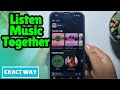 How To Listen Music Together on Spotify | Full Guide