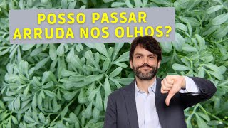 Posso passar arruda nos olhos? | Dr. João Paulo Lomelino