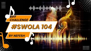 SWOLA104 - Sunday with Ola Riff challenge #SWOLA104