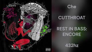 Che - CUTTHROAT (432hz)