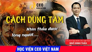 Cách Để Hiểu Tâm Một Người Khác Như Thế Nào? | Ngô Minh Tuấn | Học Viên CEO Việt Nam