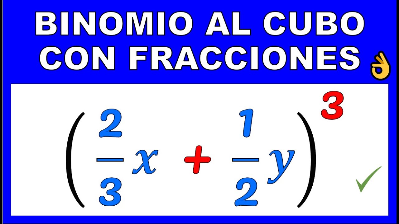 BINOMIO AL CUBO CON FRACCIONES (EJEMPLO 3) || PRODUCTOS NOTABLES - YouTube