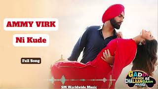 Ni Kude Ammy Virk | Ammy Virk New Song | Gaddi Jaandi Ae Chalaangaan Maardi | New Punjabi Song 2023