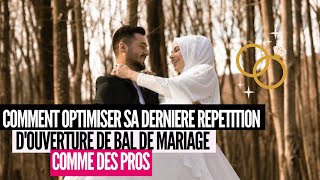 Comment optimiser sa dernière répétition d'ouverture de bal mariage comme un pro?