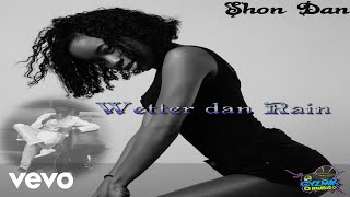 Shon Dan - Wetter dan Rain (Official Audio)