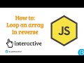 06.2 - Loop and array in reverse (from the last item to the first one) - JS Arrays