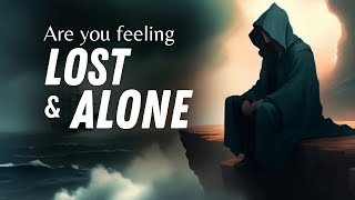 Are You Feeling LOST & ALONE | Spiritually Disconnected | Lost Spiritually #alone #lost #faith