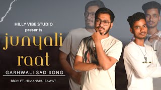 JUNYALI RAAT || GARHWALI SAD BREAKUP SONG || NEW MODERN PAHADI RAP SONG || OFFICIAL VIDEO 2023 ||