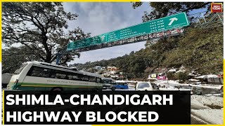 Shimla-Chandigarh Highway Blocked,  Movement To & From Chandigarh Blocked