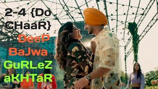 2-4- Do chaar new punjabi song Deep Bajwa ft Gurlez Akhtar ,Mahi Sharma | latest punjabi song 2022