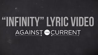 Against The Current: Infinity (Official Lyric Video)