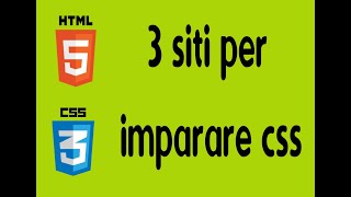 Html/Css 15: 3 siti per imparare Css