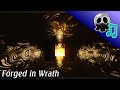 [SCRAPBOOK] Forged in Wrath (100K Subscriber Special - Part 1)