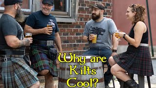 Why are Kilts Cool? Can wearing the kilt change your life?