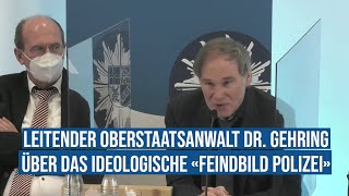 01.02.2022 #Kaiserslautern Ideologisches Feindbild Polizei Oberstaatsanwalt Dr. Udo Gehring Haßrede