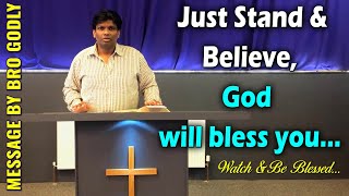 JUST STAND AND BELIEVE, GOD WILL BLESS YOU | A #SHORTMESSAGE BY #BROGODLY #GODLYMINISTRIES