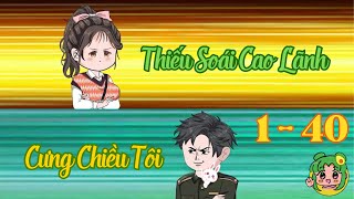 FULL TẬP DÀI - Thiếu Soái Cao Lãnh Cưng Chiều Tôi | Bơ Review