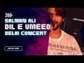 Dil e Umeed Salman Ali Delhi Concert Complete Video | original Sung by Sajeel Liaqat
